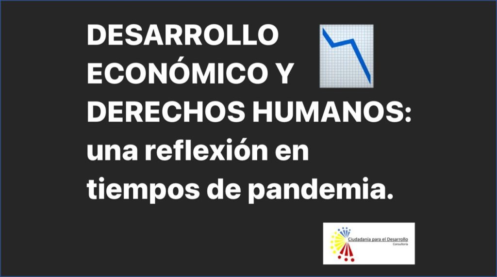 DESARROLLO ECONÓMICO Y DERECHOS HUMANOS: una reflexión en tiempos de pandemia.