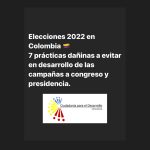 Elecciones 2022 en Colombia: 7 prácticas dañinas a evitar en desarrollo de las campañas a congreso y presidencia.