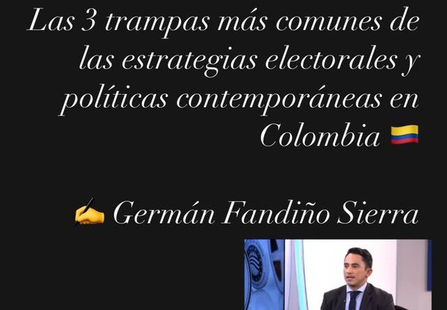 Las 3 trampas más comunes de las estrategias electorales y políticas contemporáneas en Colombia